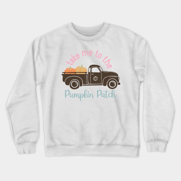 Take me to the pumpkin patch Crewneck Sweatshirt by West 5th Studio